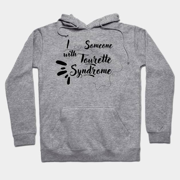 I love someone with Tourettes syndrome Hoodie by Grun illustration 